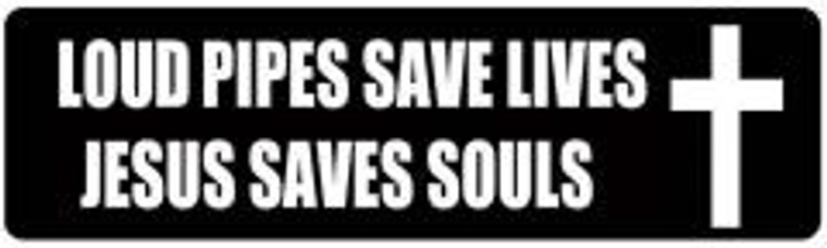 Loud Pipes Save Lives Jesus Saves Souls 41 By Nuorder