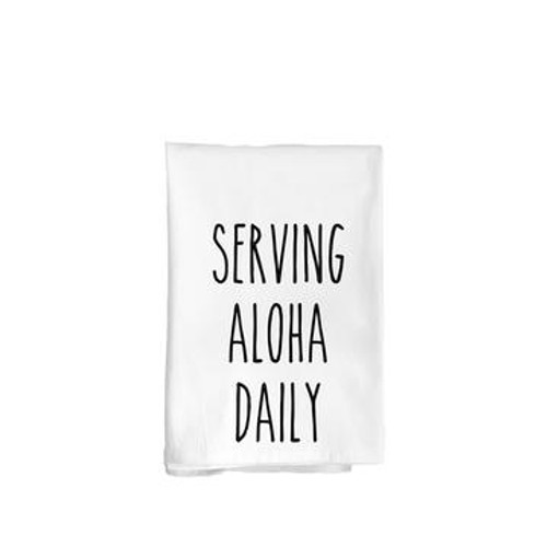 Flour Sack Towel "Serving Aloha Daily"