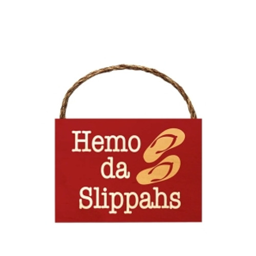 Wood Sign "Hemo da Slippahs"