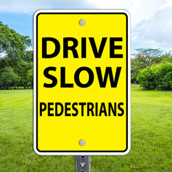 Drive Slow Pedestrians- 12" x 18"  Aluminum Sign