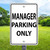 Manager Parking Only- 12" x 18"  Aluminum Sign