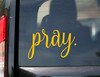 pray. Vinyl Decal - Prayer Religious - Die Cut Sticker