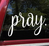 pray. Vinyl Decal - Prayer Religious - Die Cut Sticker