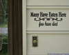 Many Have Eaten Here Few Have Died funny kitchen vinyl decal with decorative scroll lettering