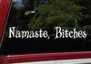 Namaste Bitches vinyl decal featuring funny yoga and meditation humor lettering