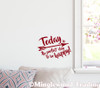 Today is the Perfect Day to be Happy! 10" x 7" Vinyl Decal Sticker