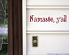 Namaste Y'all vinyl decal featuring decorative lettering with Southern yoga and meditation humor