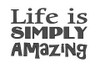 Life Is Simply Amazing vinyl decal featuring playful mixed lettering and a positive inspirational message