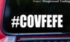 #COVFEFE 6" x 1.5" Vinyl Decal Sticker Covfefe - Resist Donald Trump Hashtag