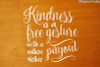 Kindness is a Free Gesture with a  Million Dollar Payout 11" x 11" WHITE Vinyl Decal Sticker