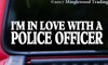 I'M IN LOVE WITH A POLICE OFFICER 8" x 2" Vinyl Decal Sticker Cop Policeman Policewoman