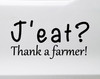 J'eat Thank a Farmer vinyl decal with bold farming and agriculture appreciation lettering