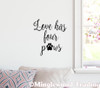 LOVE HAS FOUR PAWS 10" x 11" Vinyl Decal Sticker - Dogs Cats Pets Family - 20 Color Options