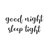 Good Night, Sleep Tight 10" x 5" Vinyl Decal Sticker - Nursery Crib Wall Decor