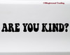 Are You Kind? Vinyl Sticker - Kindness Grateful Dead - Die Cut Decal V2