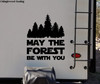 May The Forest Be With You Vinyl Sticker - Camping Hiking Trekking - Die Cut Decal