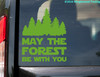 May The Forest Be With You Vinyl Sticker - Camping Hiking Trekking - Die Cut Decal