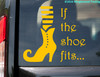 If The Shoe Fits… Vinyl Sticker - Halloween Witch - Die Cut Decal