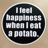 Set of 5 I Feel Happiness When I Eat a Potato 3" Vinyl Decal Stickers -5-pack