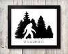 Not All Who Wander Are Lost Bigfoot 8x10 art print featuring a walking Sasquatch silhouette among evergreen pine trees with inspirational wilderness quote