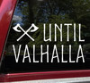 Until Valhalla Vinyl Decal V2 - Viking Crossed Battle Axes Norse - Die Cut Sticker
