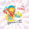 Retro-style “Pretty But The R Is Silent” quote sticker on colorful tie dye background, edgy and playful decal aesthetic