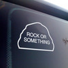 Rock or Something camping humor vinyl decal survival style outdoor sticker