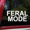 Feral Mode vinyl decal featuring bold black text with chaotic meme style lettering on a clean white background