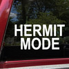 Hermit Mode vinyl decal featuring bold minimalist text expressing introvert solitude humor on a clean white background