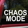 Chaos Mode vinyl decal featuring bold black text with rebellious anarchy meme styling on a clean white background