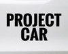 Project Car Vinyl Decal Garage Build Automotive Enthusiast Sticker featuring bold automotive lettering in solid black on a white background