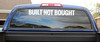 Built Not Bought windshield vinyl decal banner applied across top of vehicle glass
