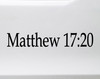 Matthew 17:20 Bible verse reference Christian vinyl sticker decal window lettering