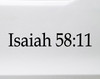 Isaiah 58 11 vinyl sticker decal featuring inspirational Christian scripture reference with minimalist faith styling