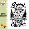Sorry for What I Said While Parking the Camper SVG with travel trailer mountains and pine trees for funny RV camping signs decals and crafts