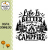 Life Is Better Around the Campfire SVG featuring a campfire with Adirondack chairs mountains and pine forest for camping signs cabin decor decals and crafts