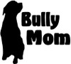 Bully Mom vinyl decal featuring a bold bully breed dog silhouette with large lettering