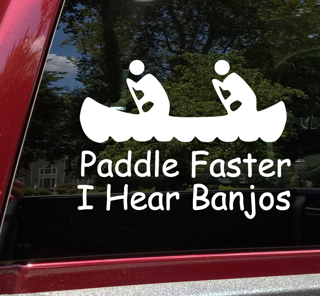 Paddle Faster I Hear Banjos funny vinyl decal for kayaks canoes river paddlers and outdoor enthusiasts