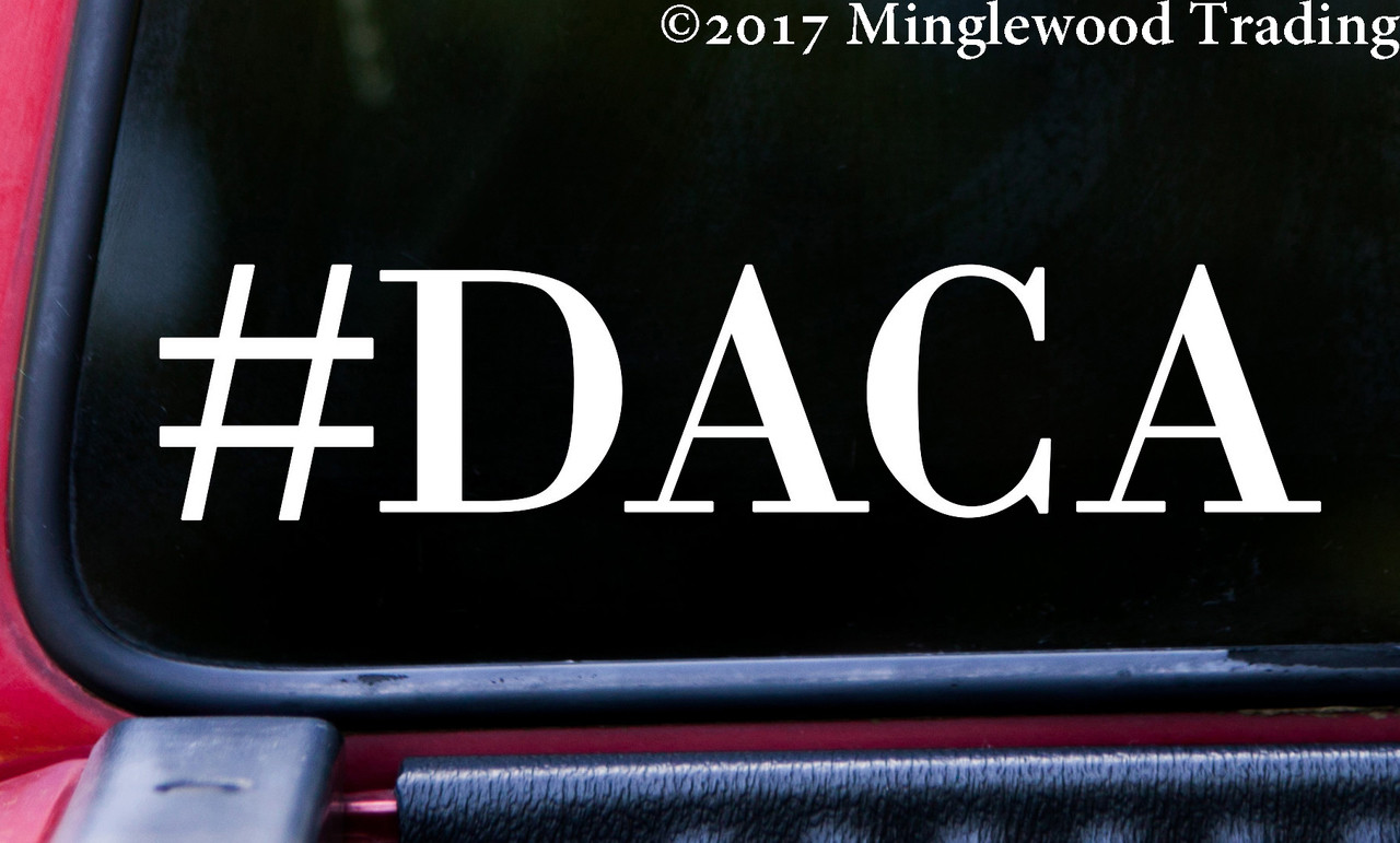 #DACA 5" x 1" WHITE Vinyl Decal Sticker - Deferred Action for Childhood Arrivals - Dreamers