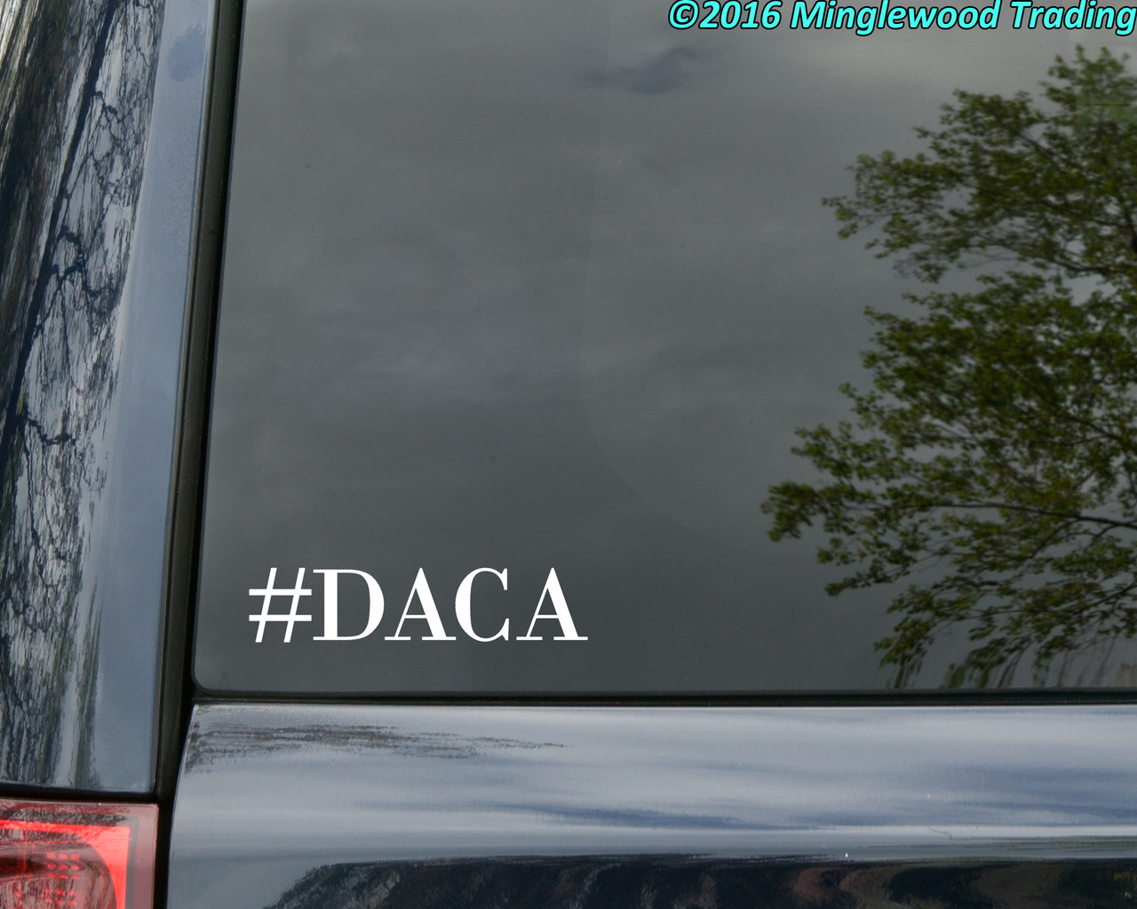 #DACA 5" x 1" WHITE Vinyl Decal Sticker - Deferred Action for Childhood Arrivals - Dreamers