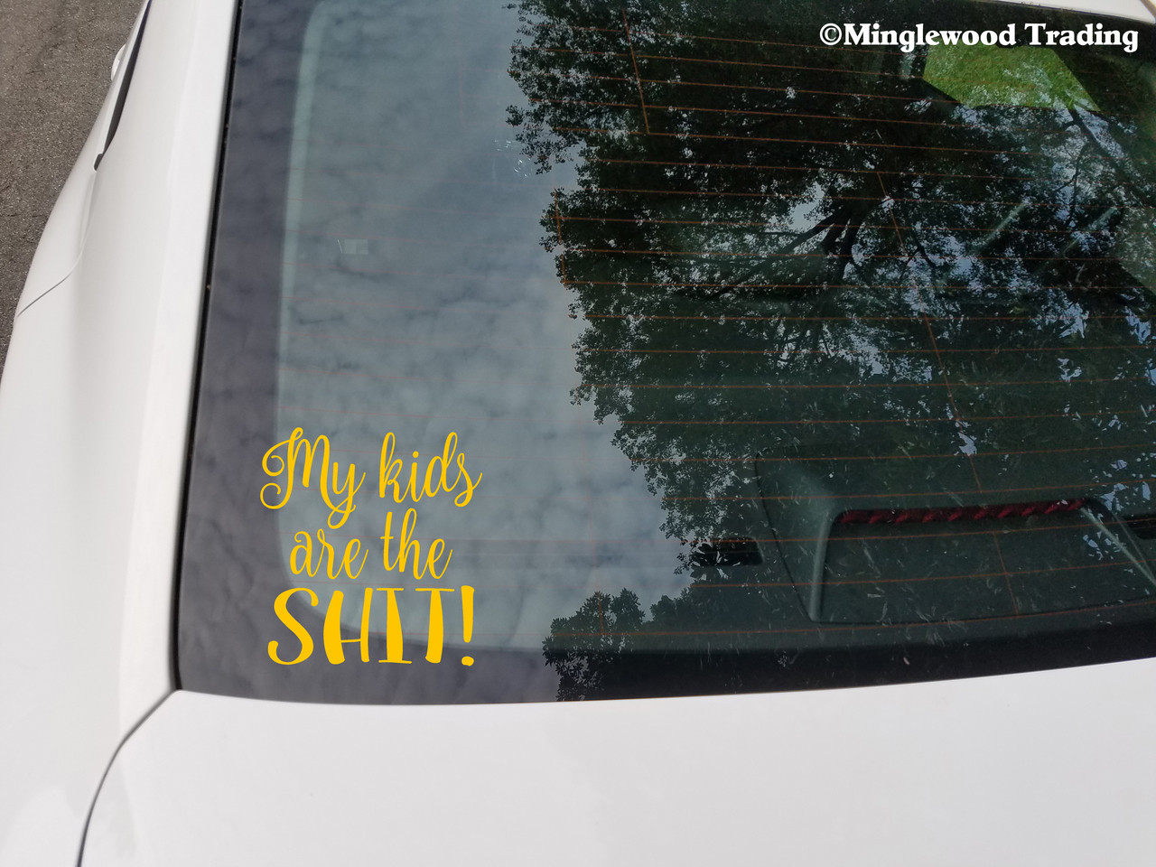 MY KIDS ARE THE SHIT! 5" x 5.5" Vinyl Decal Sticker - Family Pride Mom Dad