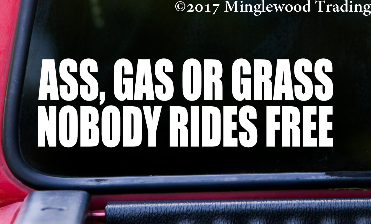 Adesivo Auto Gas Grass Or Ass Nobody Rides For Free – Bianco, 210x100 Mm, Resistente Ai Raggi UV