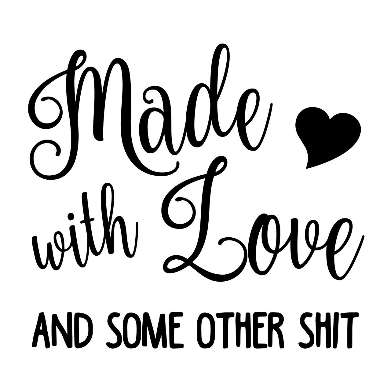 Made With Love And Other Shit Vinyl Decal V1 Kitchen Crock Pot Decor Die Cut Sticker