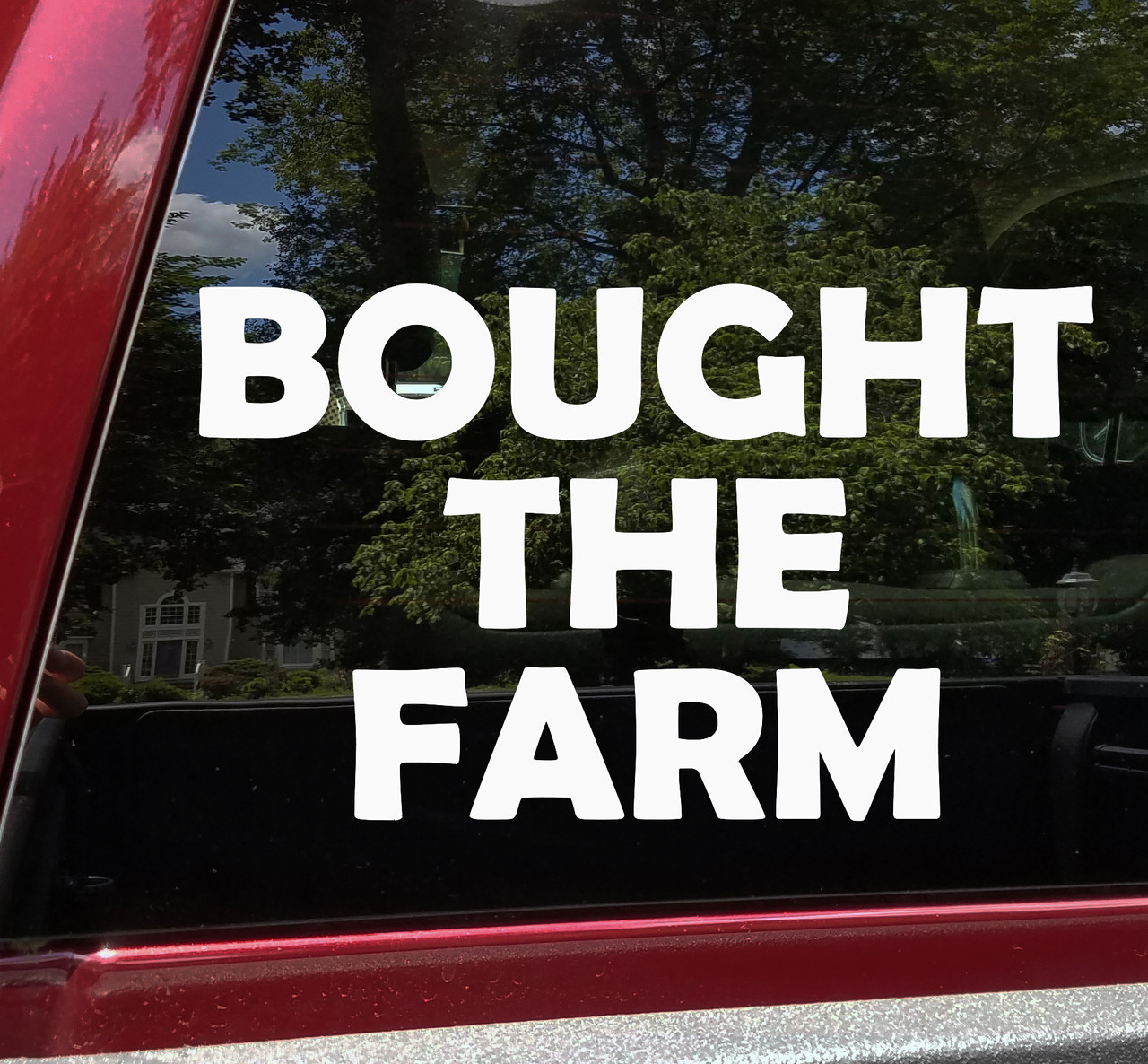 Bought The Farm Vinyl Decal - Retirement Happiness - Die Cut Sticker