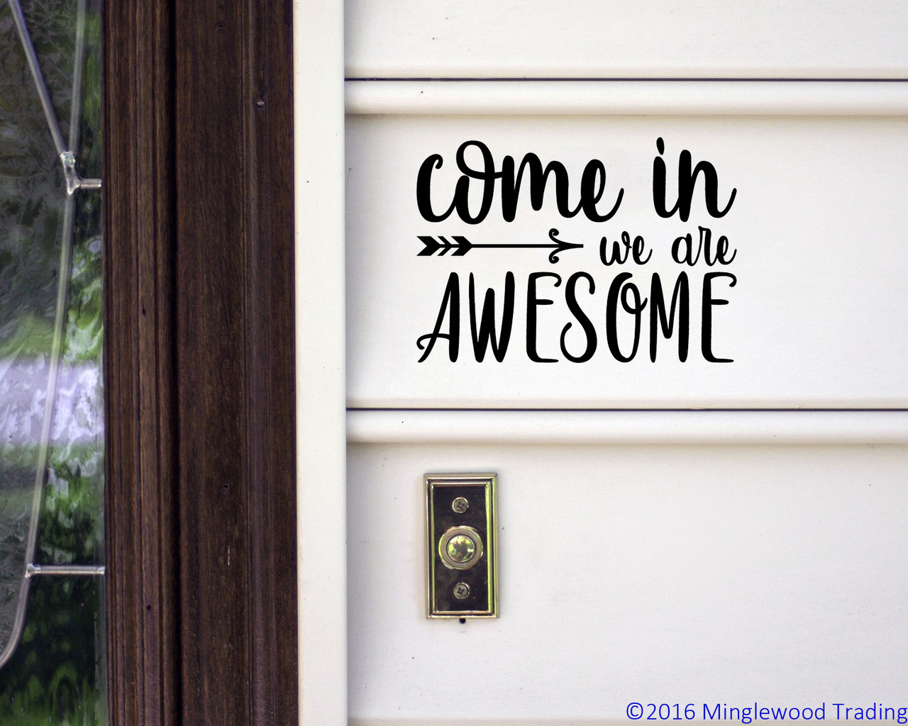 Come In We Are Awesome 10" x 7" Vinyl Decal Sticker - Front Door Home Greeting