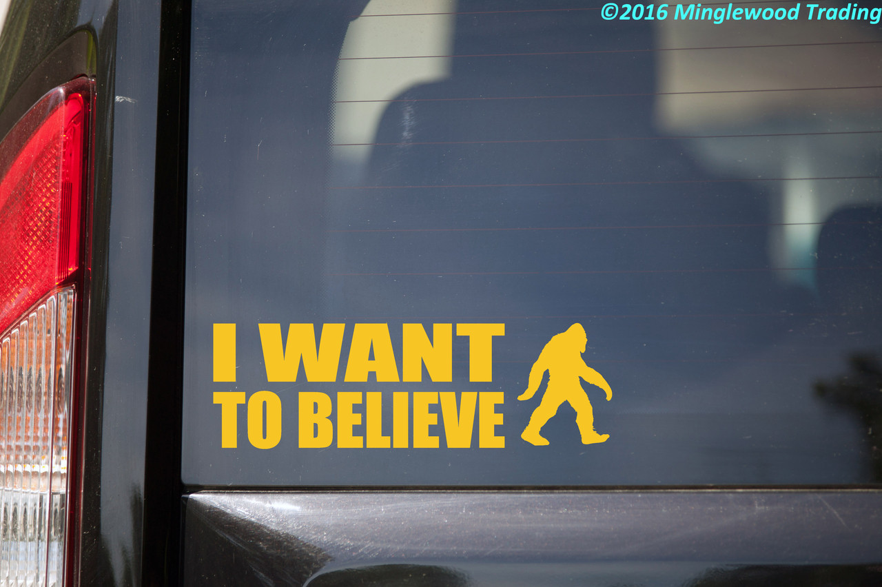 I Want to Believe Bigfoot Sasquatch vinyl decal featuring bold two-line lettering beside a walking hairy cryptid silhouette in a horizontal design