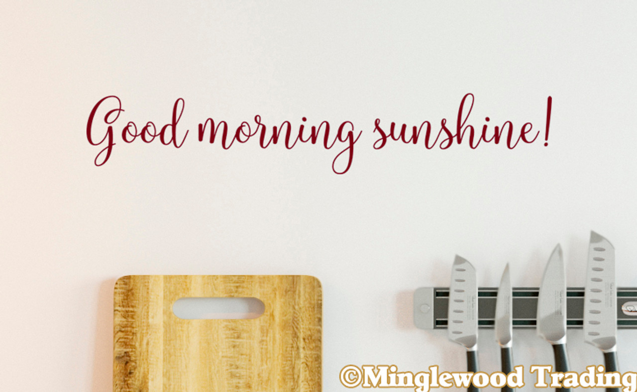 Good Morning Sunshine Vinyl Decal - Home Decor - Die Cut Sticker