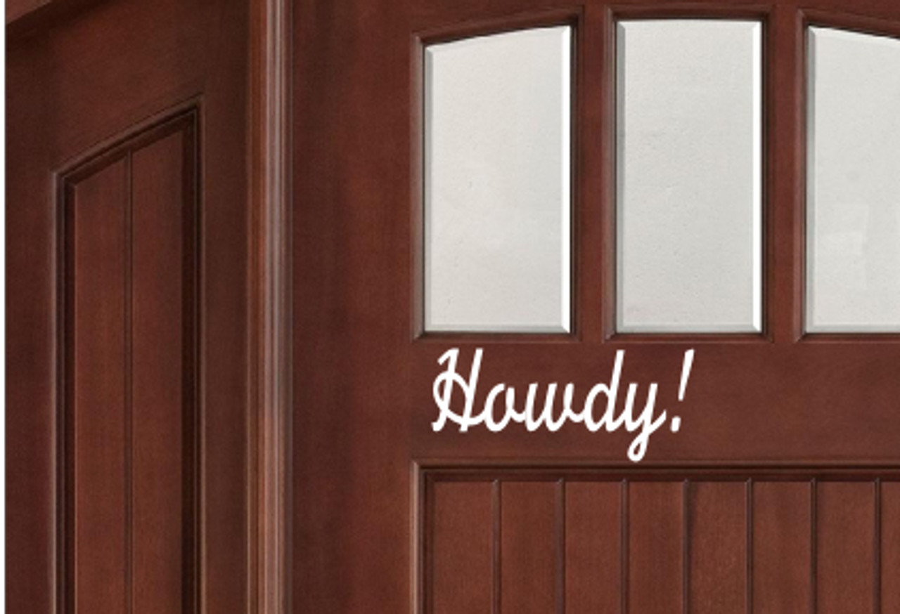 Howdy! - Door Greeting Window Kitchen - Vinyl Decal Sticker - 11.5" x 3.5"