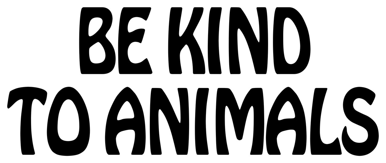 BE KIND TO ANIMALS - Vinyl Decal Sticker - Welfare Care Peace Love