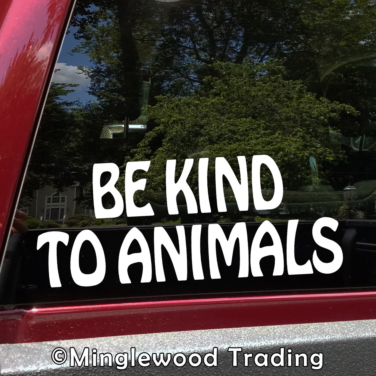 BE KIND TO ANIMALS - Vinyl Decal Sticker - Welfare Care Peace Love